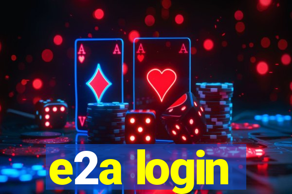 e2a login
